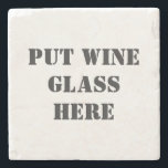 Funny Wine Tasting Stone Coaster<br><div class="desc">Remind your family and friends to set their wine glass on the provided coaster. Funny coaster for any wine taster.</div>