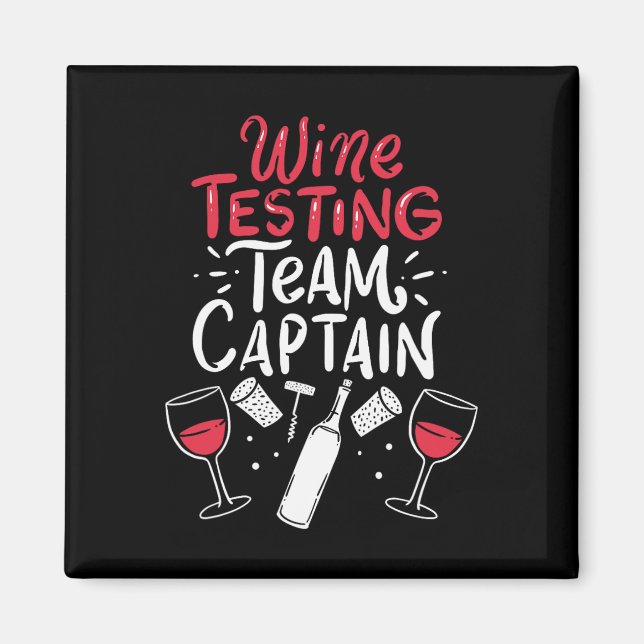 Funny Wine Tasting Team Shirts  Magnet (Front)