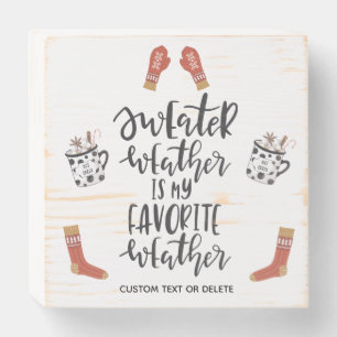 Funny Winter Quote Sweater Weather Favourite Wooden Box Sign
