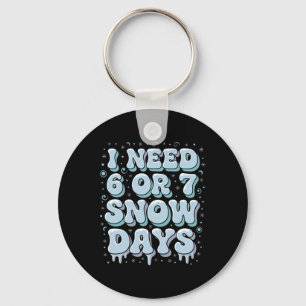 Funny Winter Saying Teacher Student 6 Or 7 I Need Key Ring