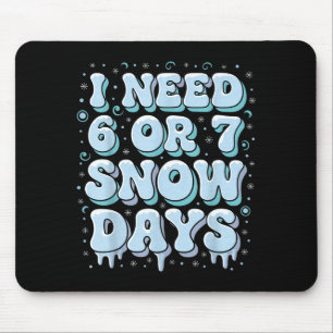 Funny Winter Saying Teacher Student 6 Or 7 I Need Mouse Mat