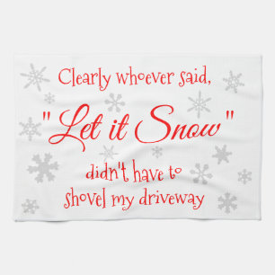 Funny Winter Snow Sassy Quote Typography Tea Towel