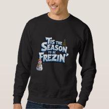 Funny Winter Sweatshirt, Season to Be Freezin 