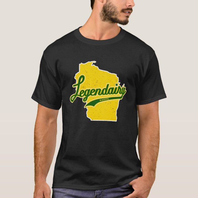 Funny Wisconsin Legendairy (Dairy) Vintage Native  T-Shirt (Front)