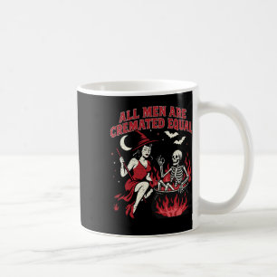 Funny Witch All Men Are Cremated Equal Feminist Ha Coffee Mug