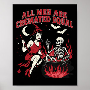 Funny Witch All Men Are Cremated Equal Feminist Ha Poster