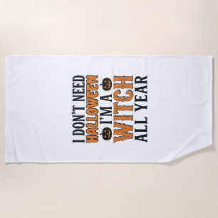 Funny Witch All Year Halloween Typography Design_1 Beach Towel