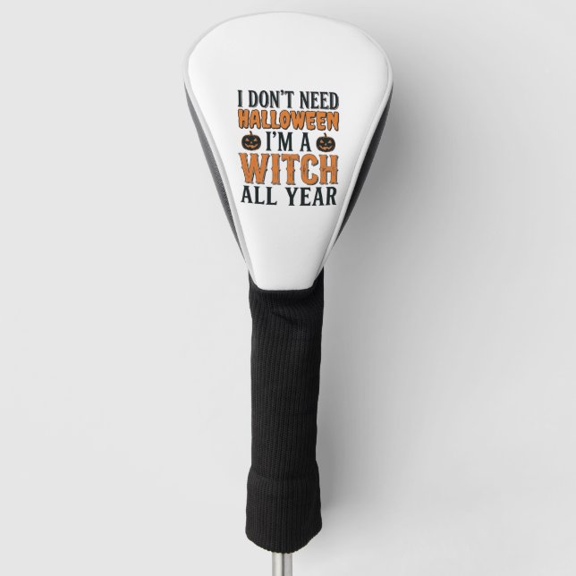 Funny Witch All Year Halloween Typography Design_1 Golf Head Cover (Front)