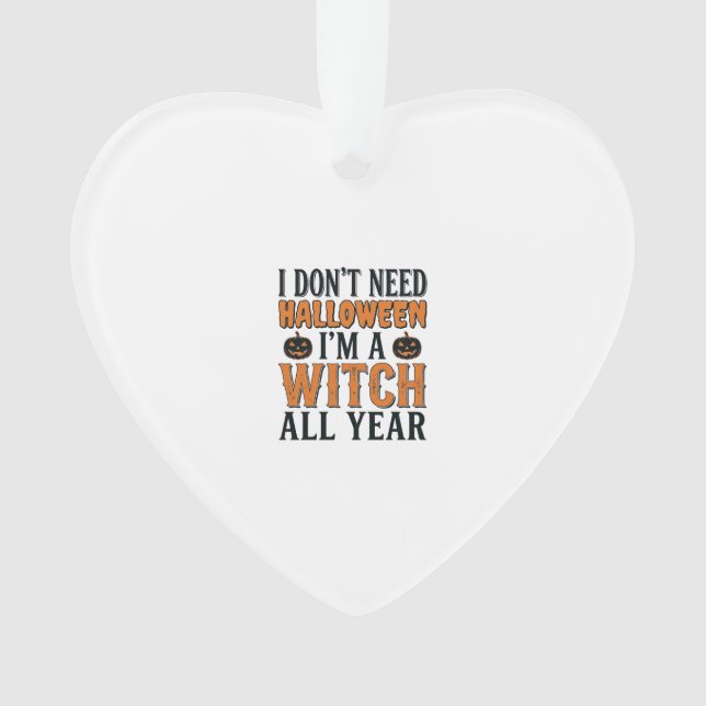Funny Witch All Year Halloween Typography Design_1 Ornament (Front)