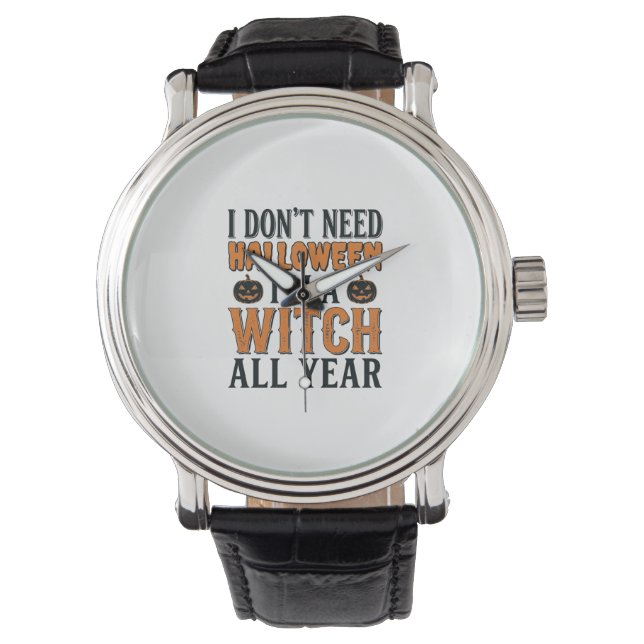 Funny Witch All Year Halloween Typography Design_1 Watch (Front)