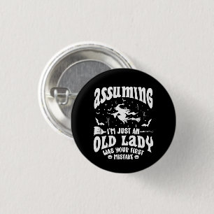 Funny Witch Assuming I'm Just An Old Lady Humour 3 Cm Round Badge