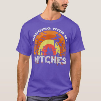 Funny Witch Halloween Hanging With My Witches 104 T-Shirt