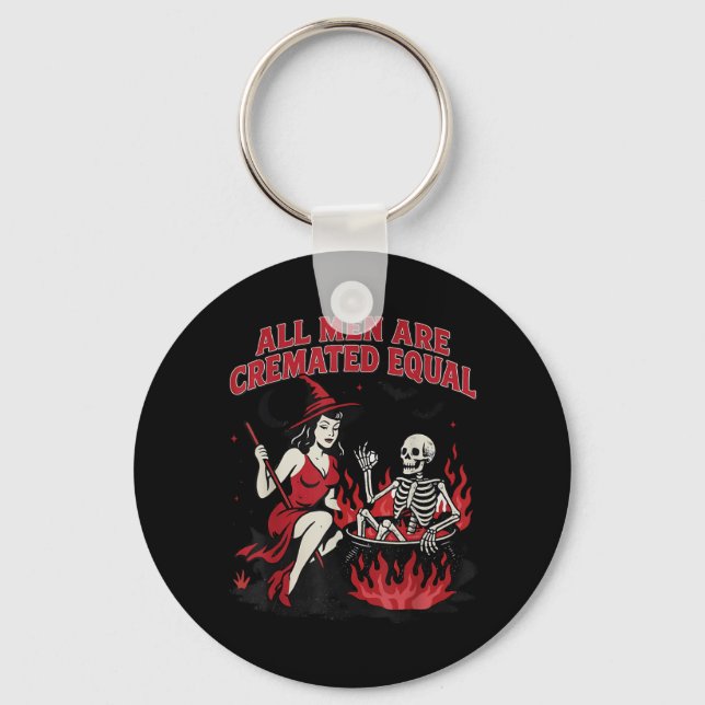 Funny Witch Men Are Cremated Equal Feminist Key Ring (Front)