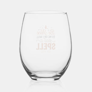 Funny Witch Spell Quote Halloween Vector Design_1 Stemless Wine Glass