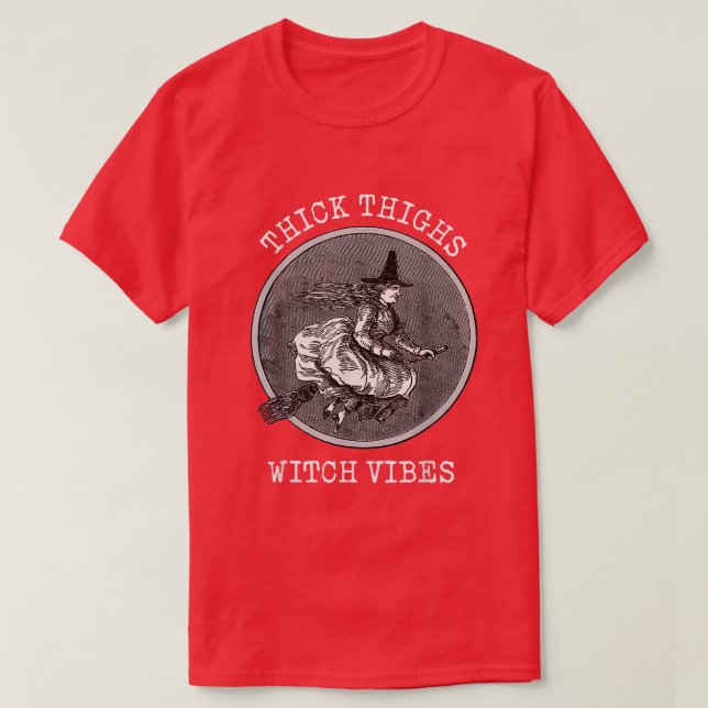 Funny Witch T, Thick Thighs Witch , Witch Vibes 10 T-Shirt (Design Front)