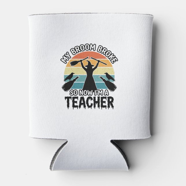 Funny Witch Teacher Broken Broom Halloween Design_ Can Cooler (Front)