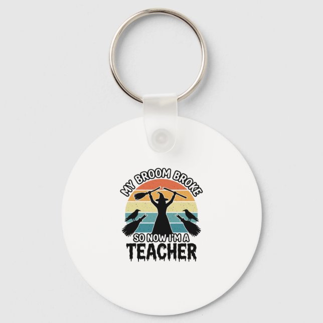 Funny Witch Teacher Broken Broom Halloween Design_ Key Ring (Front)