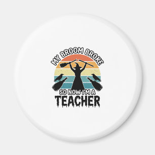 Funny Witch Teacher Broken Broom Halloween Design_ Magnet