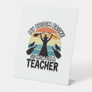 Funny Witch Teacher Broken Broom Halloween Design_ Pedestal Sign