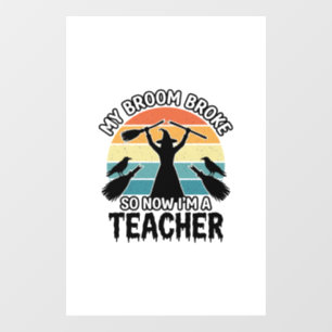 Funny Witch Teacher Broken Broom Halloween Design_ Window Cling