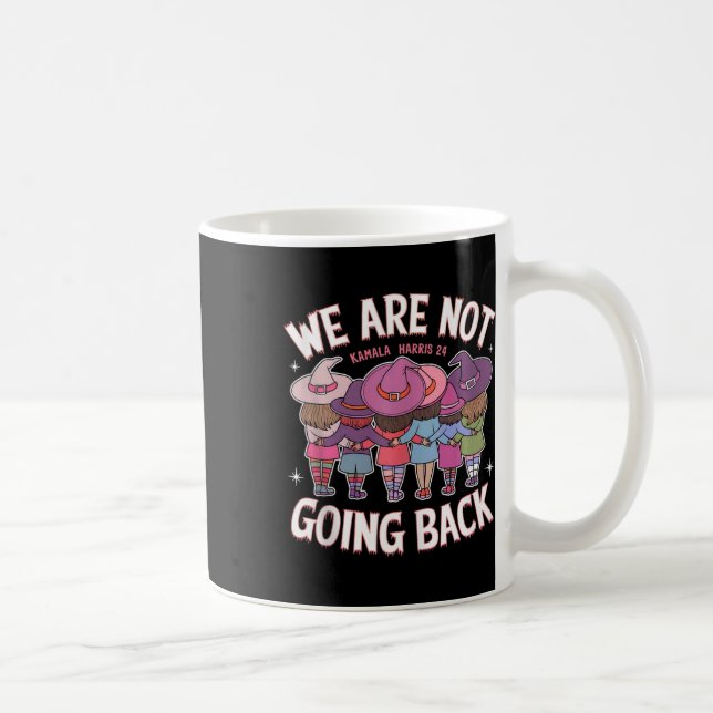 Funny Witches We Are Not Going Back Harris 47 Whei Coffee Mug (Right)