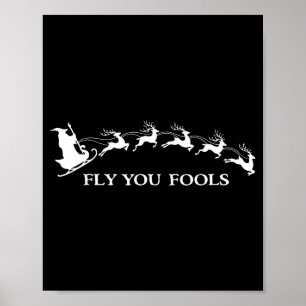 Funny Witchy Wizard Fly You Fools Sleighing Christ Poster