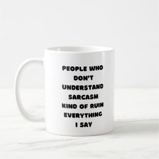 Funny Witty Mug Gift for Sarcastic Friend Coworker