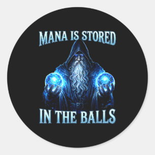 Funny wizard magician sorcerer mana is stored in classic round sticker