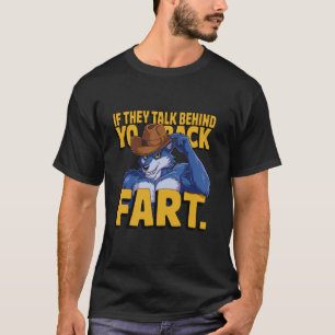 Funny Wolf Meme Cowboy Humour If They Talk Behind T-Shirt