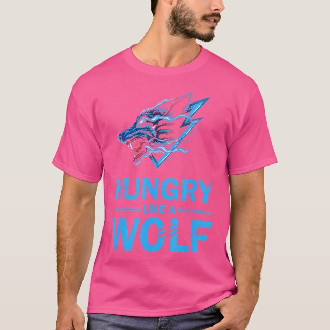 Funny Wolf Wolves Hungry Like A Wolf T-Shirt (Front)