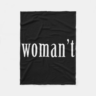 Funny Woman’t Statement Print Witty Feminist Quote Fleece Blanket