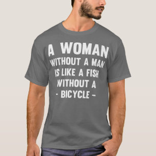 Funny Woman Without Man Feminist Feminism Equality T-Shirt