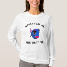 Funny Women Fear Me Fish Want Me
