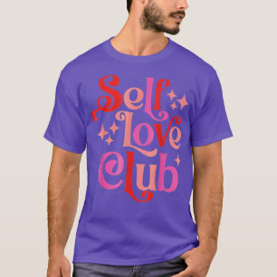 Funny Women Valentines Day Costume Self Love Club  T-Shirt