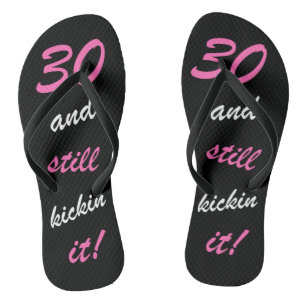 Funny Women's 30th Birthday Flip Flops