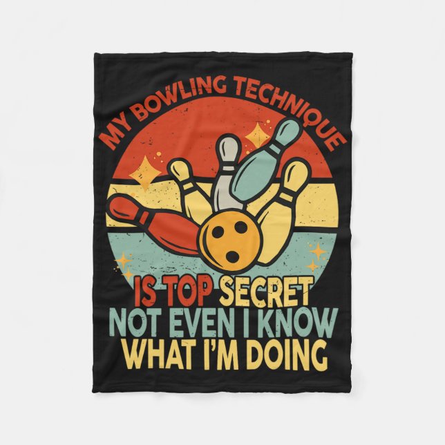 Funny Womens Bowling My Bowling Technique Is Top S Fleece Blanket (Front)