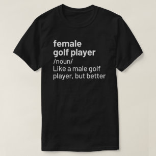 Funny Women's Golf Gift Female Golf Player Defined T-Shirt
