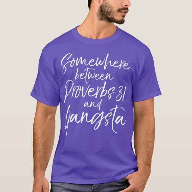 Funny Womens Somewhere Between Proverbs 31 and T-Shirt (Front)