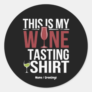 Funny Women's "This Is My Wine Tasting Shirt" Classic Round Sticker
