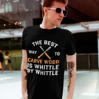 Funny Wood Carving Whittling Tools Woodworking T-Shirt