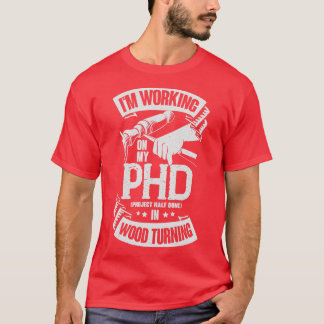 Funny Wood Turning Turner Gift 1 T-Shirt