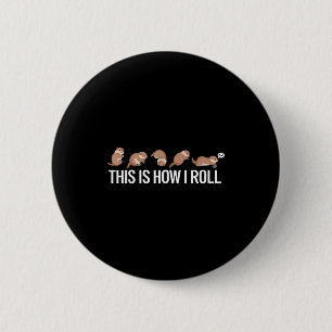 Funny Woodchuck Groundhog Day That Is How I Row An 6 Cm Round Badge