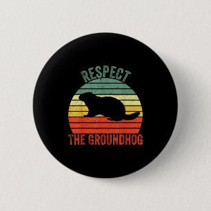 Funny Woodchuck Respect The Groundhog 6 Cm Round Badge
