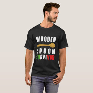 Funny wooden spoon survivor italian experiance T-Shirt