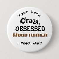 Funny Woodturning Name Button Crazy Woodturner
