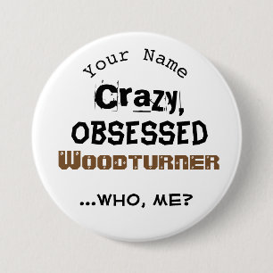 Funny Woodturning Name Button Crazy Woodturner