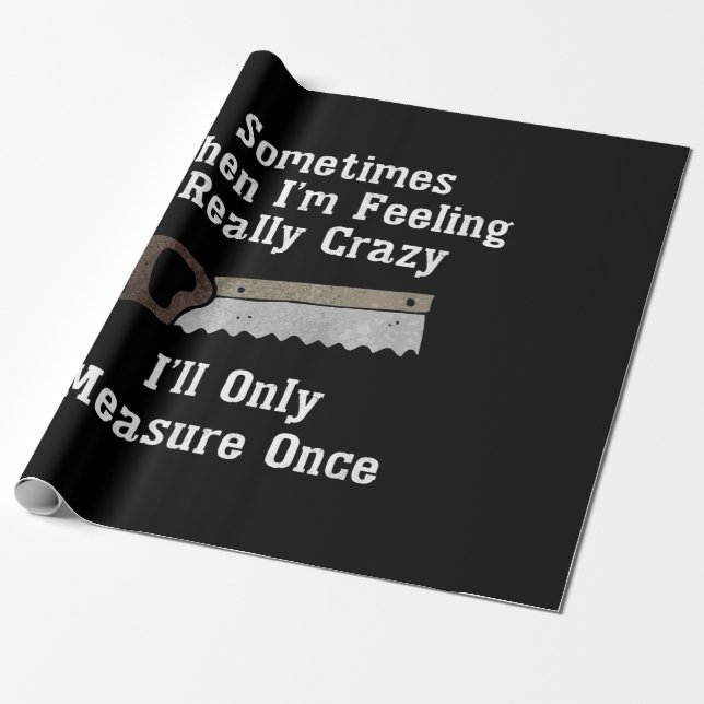 Funny Woodworker Carpenter Gift Wrapping Paper (Unrolled)