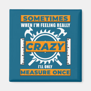 Funny Woodworker Woodworking Carpenter Woodshop  Magnet