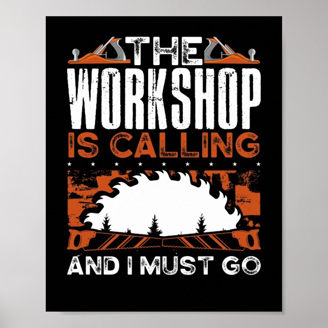 Funny Woodworking Carpenter The Workshop Is Poster (Front)