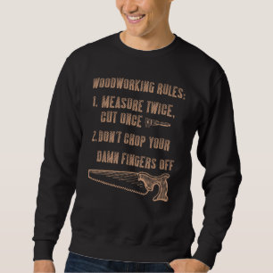 Funny Woodworking Carpentry Wood Lathe Funny Carpe Sweatshirt